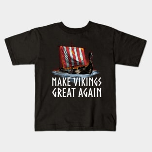 Viking Longship - Make Vikings Great Again Kids T-Shirt